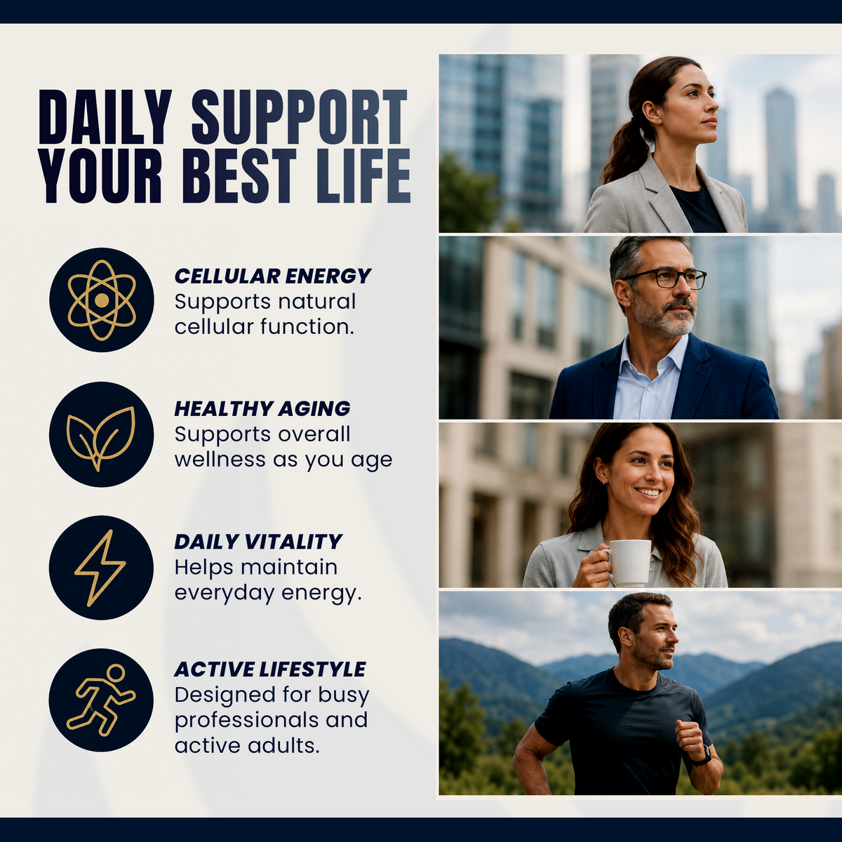 Promotional wellness graphic with the headline 'DAILY SUPPORT YOUR BEST LIFE' and four benefit callouts: cellular energy, healthy aging, daily vitality, and active lifestyle. The left side uses dark navy text and icons on a light gray background, while the right side shows four cropped portraits of adults outdoors and in urban settings.
